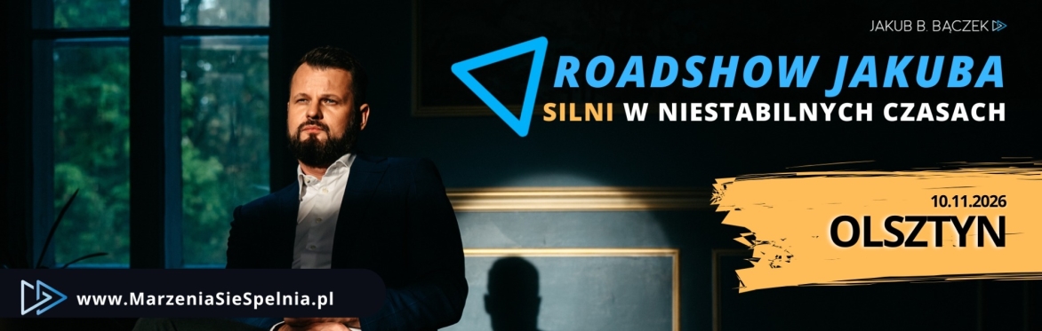 OLSZTYN Roadshow Jakuba: "SILNI w niestabilnych czasach" 2026