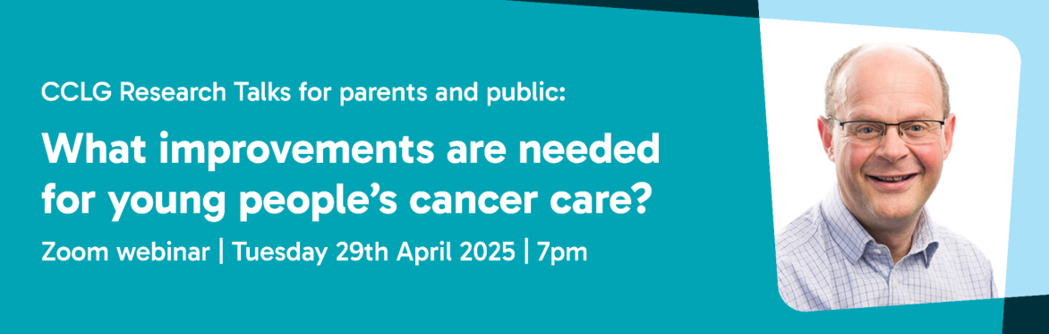 CCLG Research Talks: What improvements are needed for young people's cancer care?