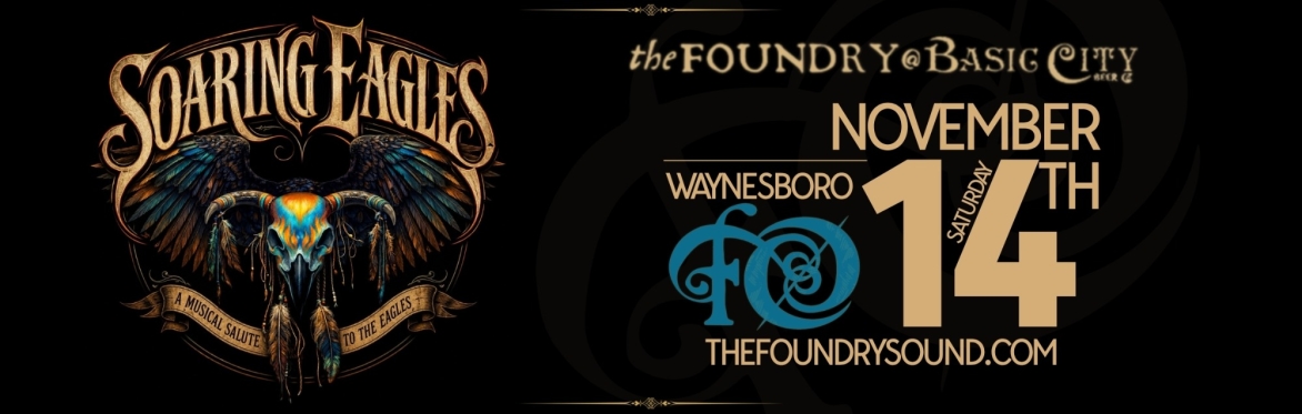 THE SOARING EAGLES — A MUSICAL SALUTE TO THE EAGLES LIVE AT THE FOUNDRY