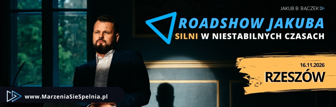 RZESZÓW Roadshow Jakuba: "SILNI w niestabilnych czasach" 2026