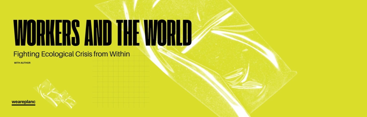 Workers and the World - Book Talk - London