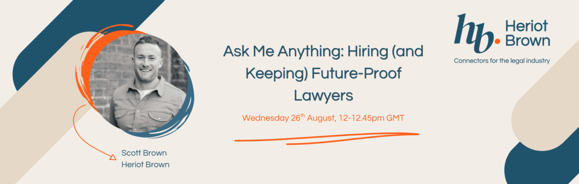 Ask Me Anything: Hiring (and Keeping) Future-Proof Lawyers