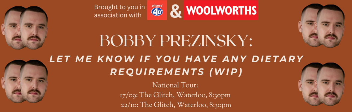 Bobby Prezinsky: Let Me Know If You Have Any Dietary Requirements (WIP)