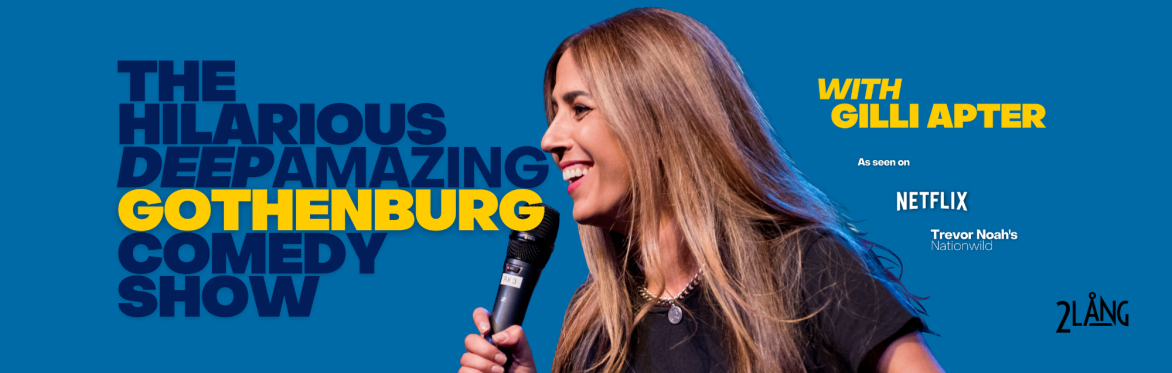 The Hilarious Deep Amazing Gothenburg Comedy Show with Gilli Apter