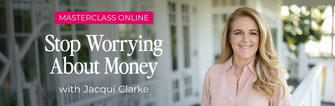 Stop Worrying About Money: Getting Your Financial House in Order