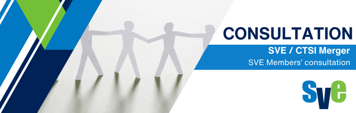 Member Consultation - SVE/CTSI Merger