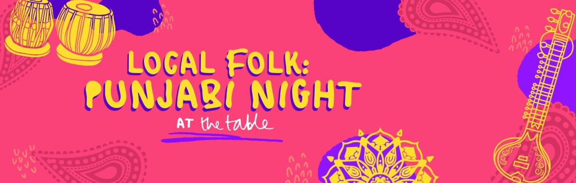 CREATIVE CAFE: LOCAL FOLK - Punjabi Night