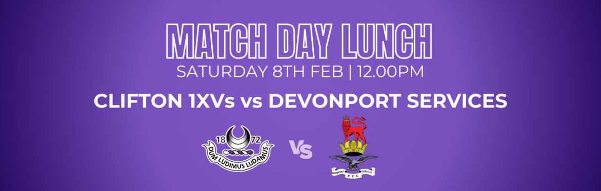 Match Day Lunch - Clifton 1st XV v Devonport Services