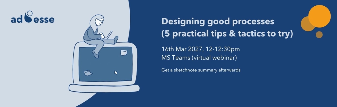 Designing good processes (5 practical tips & tactics to try)