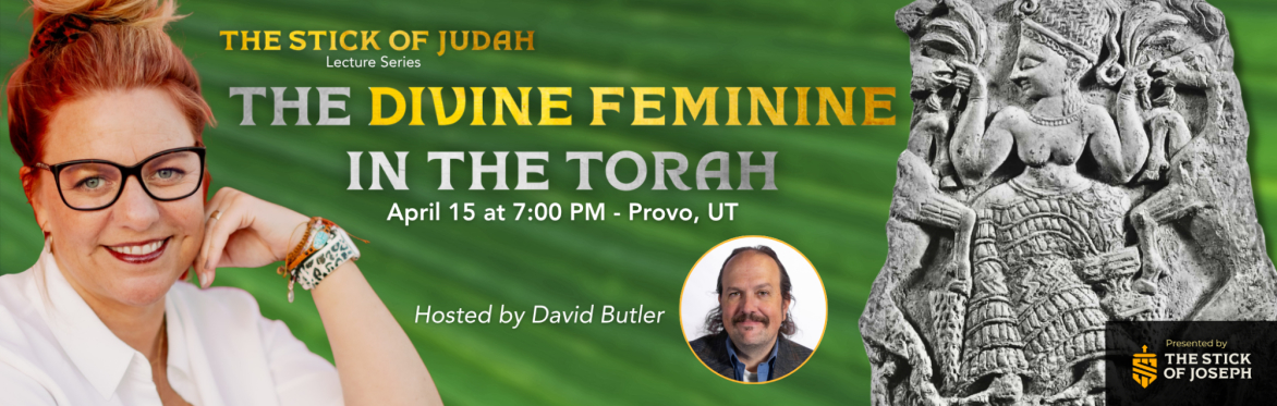 The Stick of Judah Lecture Series - Mandy Green “The Divine Feminine In The Torah”
