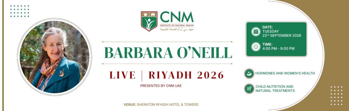 An Evening with Barbara O'Neill – LIVE in Dubai Presented by CNM Institute of Natural Health (UAE) & CNM UK