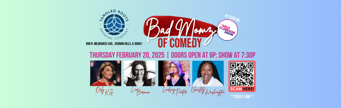 Bad Momz of Comedy - Vernon Hills 2.20.2025