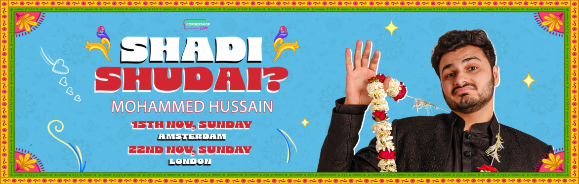 Mohammed Hussain - Shaadi Shud I? - Amsterdam