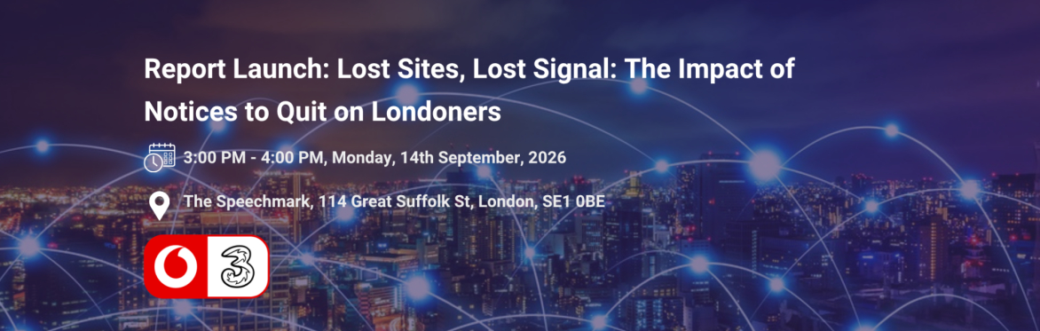 Report Launch: Lost Sites, Lost Signal: The Impact of Notices to Quit on Londoners