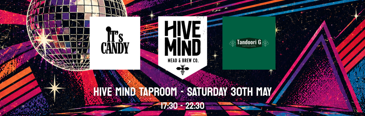 May Party - IT's CANDY Disco night at the Meadery with Tandoori G