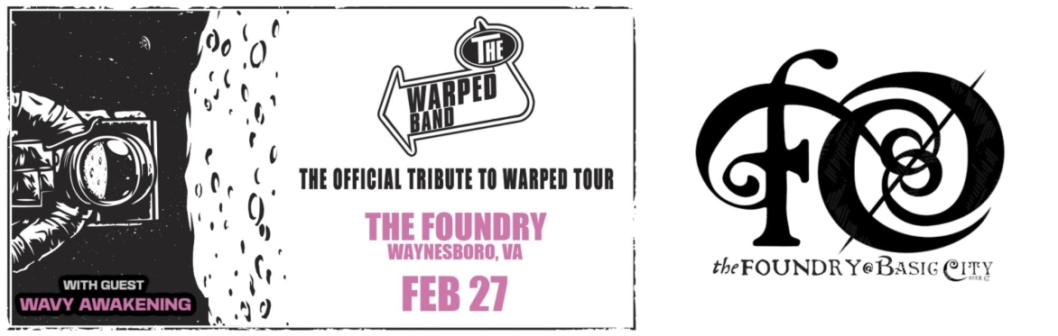 The Warped Band - The Official Tribute of Warped Tour with Wavy Awakening at The Foundry