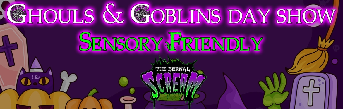Ghouls & Goblins SENSORY FRIENDLY DAY show & Pumpkin Patch