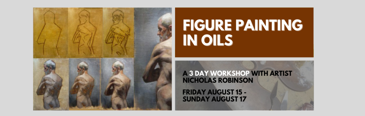 Figure Painting in Oils // A 3 Day Workshop with Artist Nicholas Robinson
