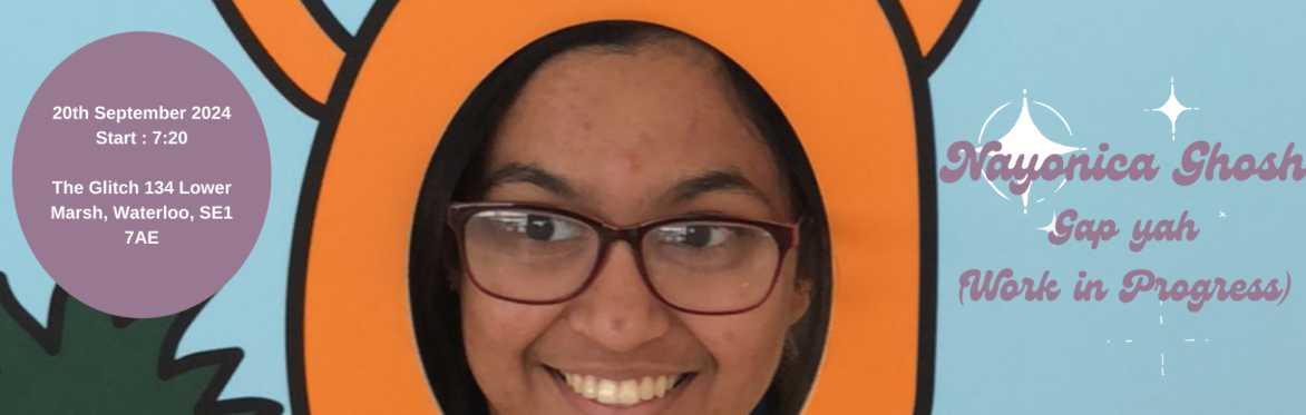 Nayonica Ghosh: Gap Yah (Work in Progress)