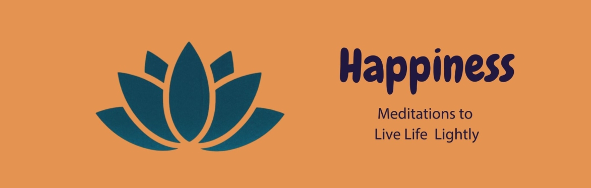 Happiness: Meditations to Live Life Lightly