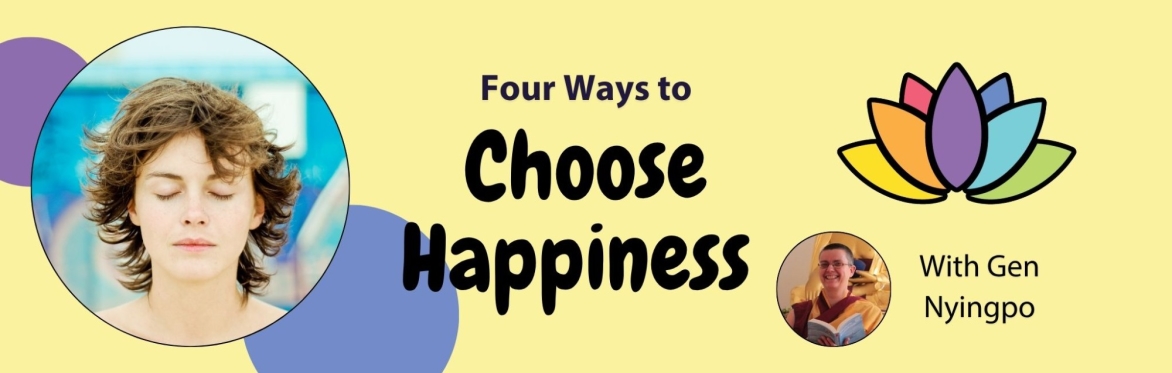 Four Ways to Choose Happiness