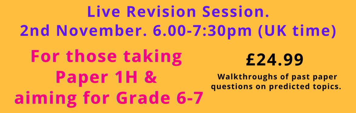 2nd November – Paper 1H Revision (Grade 6-7) Predicted topics · Past question walkthroughs · £24.99