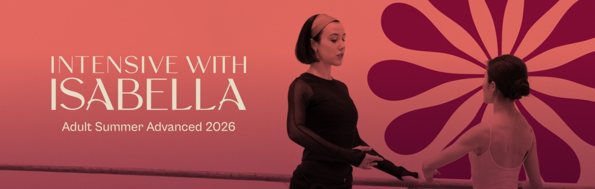 ADVANCED - Adult Summer Intensive 2026