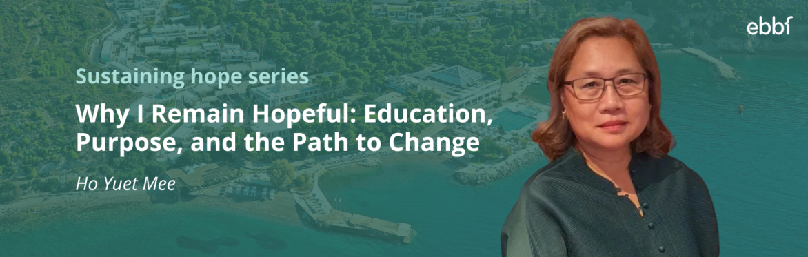 Why I Remain Hopeful: Education, Purpose, and the Path to Change, a conversation with Ho Yuet Mee