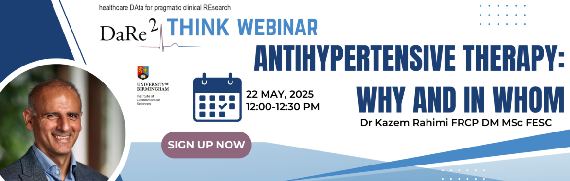DaRe2THINK Webinar - Dr Kazem Rahimi - Antihypertensive Therapy: Why and in whom