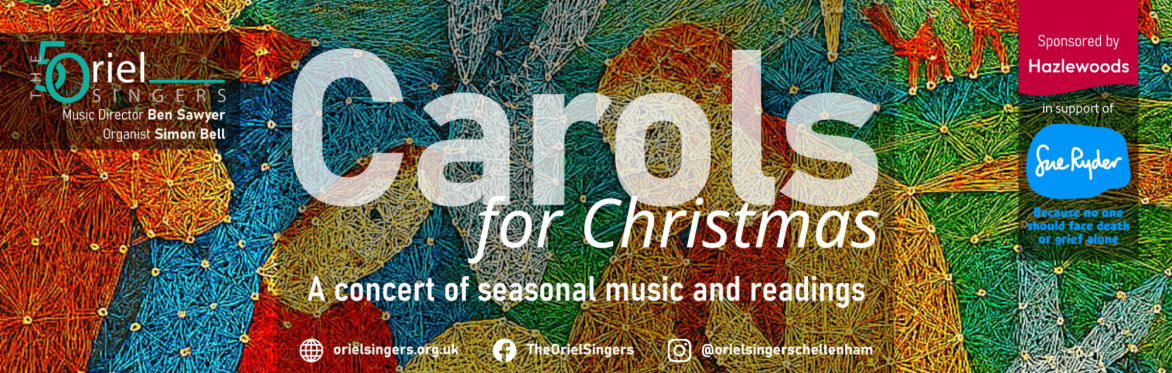 An image of the baby Jesus between Mary and Joseph, overlayed to the right with the Oriel Singers logo, and the names of the Music Director, Ben Sawyer; and the Organist, Simon Bell.