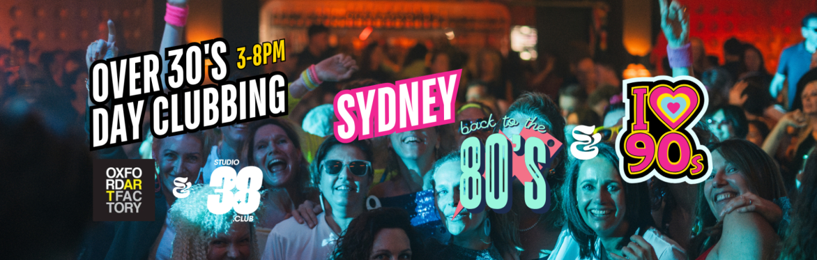 Sydney: Over 30s Daytime Clubbing: 80s & 90s Classics