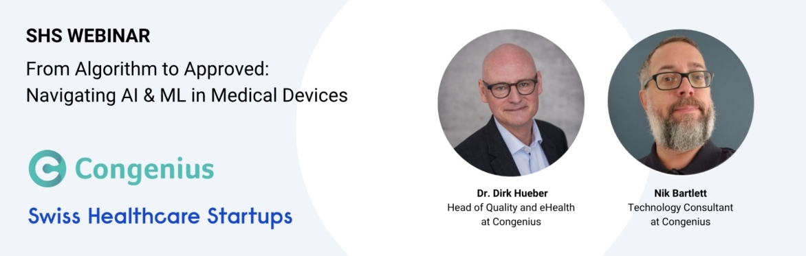 SHS Webinar „From Algorithm to Approved: Navigating AI & ML in Medical Devices“ (hosted by Congenius)