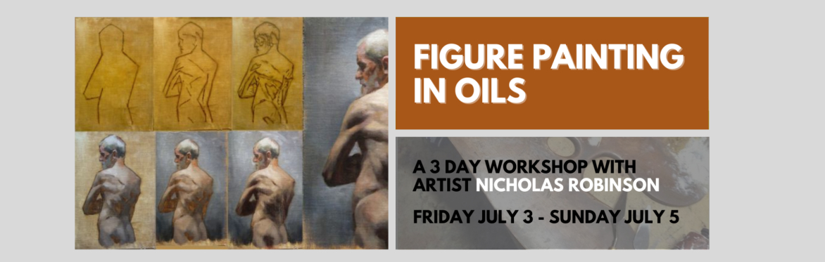 Figure Painting in Oils // A 3 Day Workshop with Artist Nicholas Robinson
