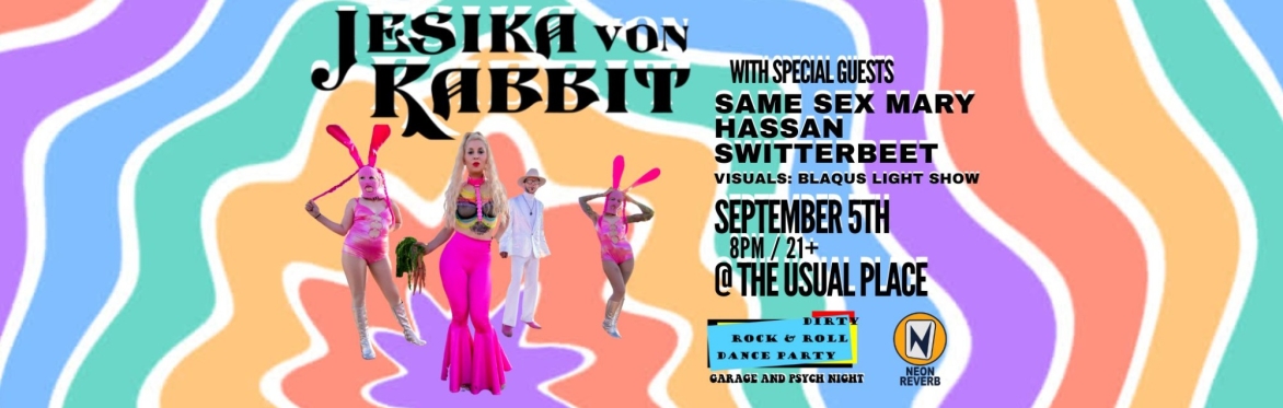 Dirty R&R: Jesika von Rabbit, Same Sex Mary, Switterbeet 9/5/2025 @ The Usual Place