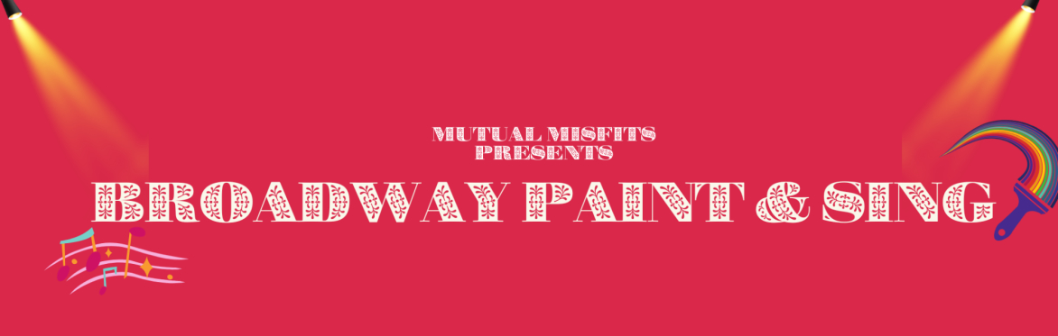 Broadway Paint & Sing