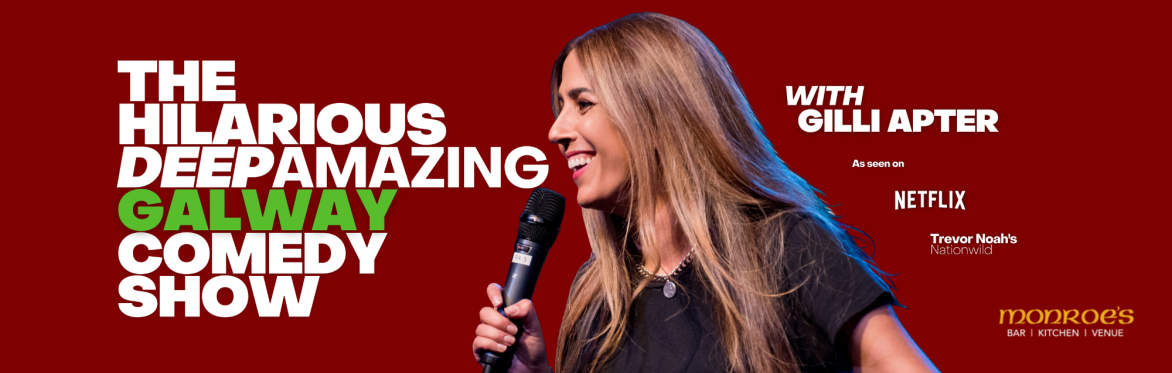 The Hilarious Deep Amazing Galway Comedy Show with Gilli Apter