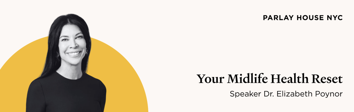 Your Midlife Health Reset with Dr. Elizabeth Poynor