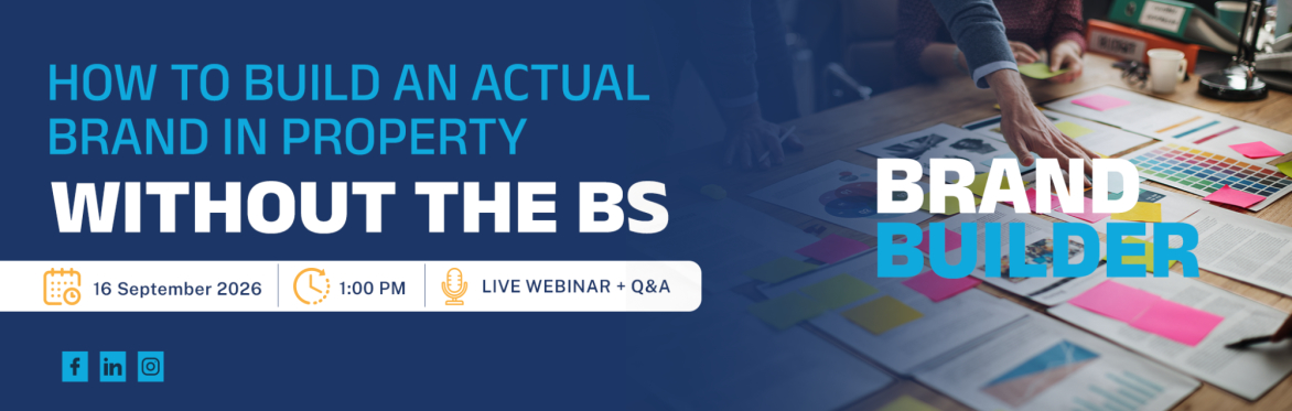 How to Build an ACTUAL Brand in Property: Without the BS