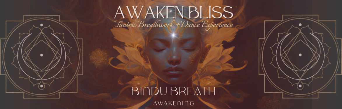 AWAKEN BLISS- Tantrik breath and dance experience