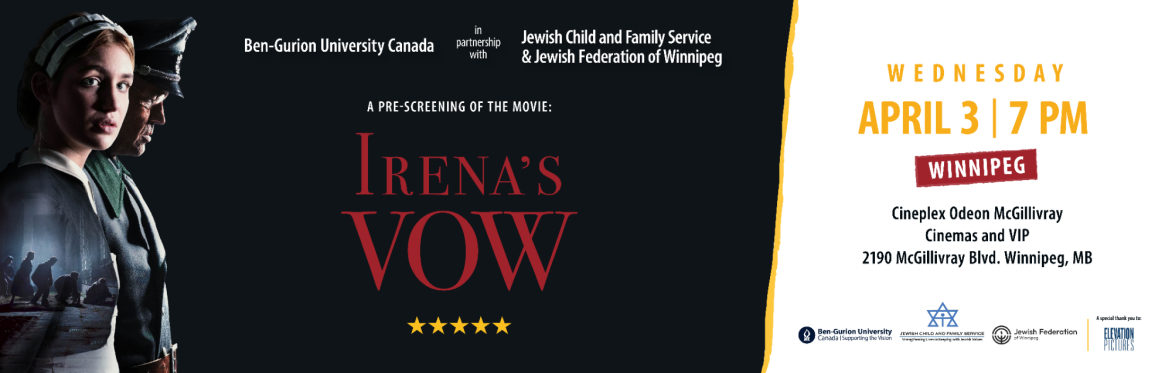 Winnipeg - Ben-Gurion University Canada Presents a Pre-Screening of the Movie - Irena's Vow
