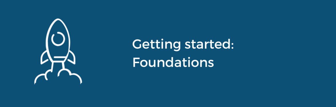 Getting started: Foundations