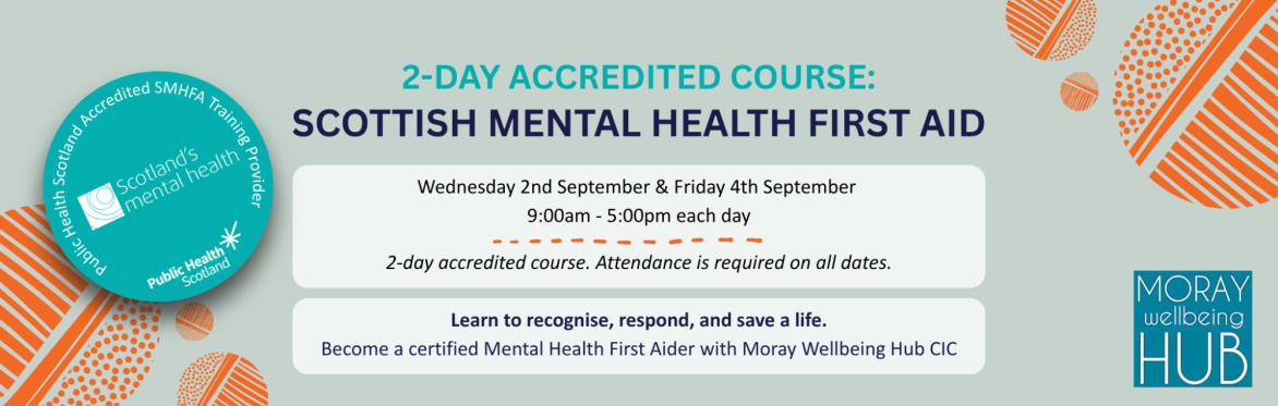 Accredited Scottish Mental Health First Aid, Elgin | September 2026 (Two days)