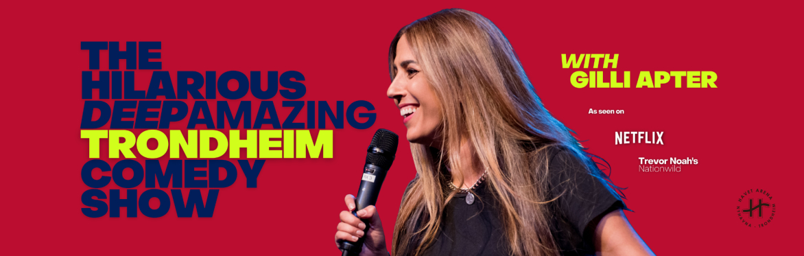 The Hilarious Deep Amazing Trondheim Comedy Show with Gilli Apter