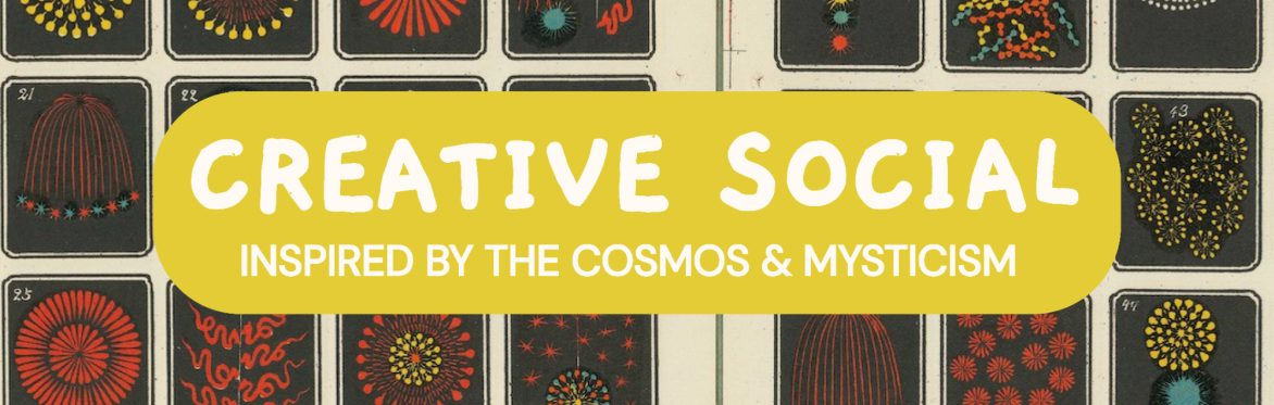 Creative Social: Inspired by the Cosmos & Mysticism