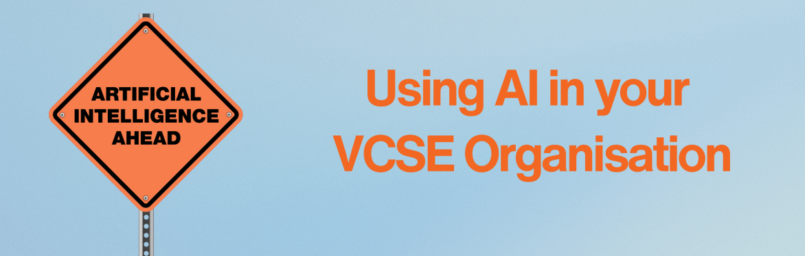 Worcestershire VCSE Alliance Lunch and Learn - Using AI in Your VCSE Organisation