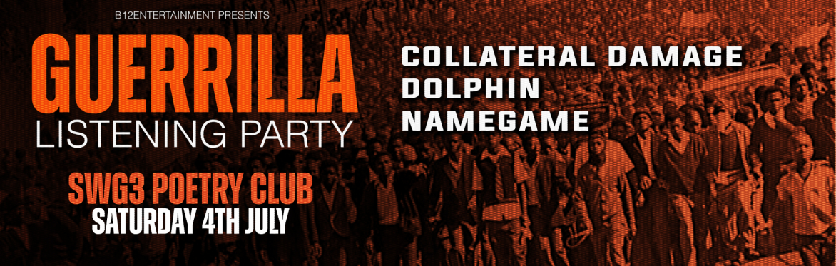 Guerrilla Listening Party - Collateral Damage, Dolphin, Namegame