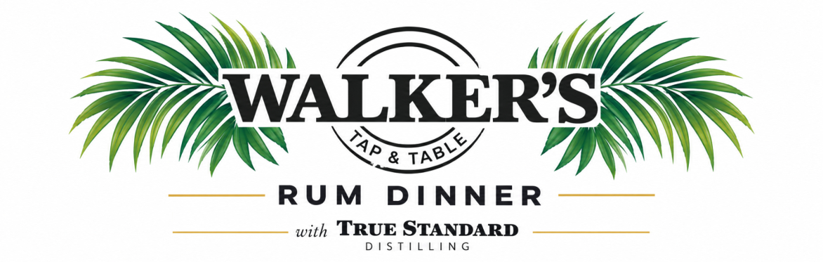 Walker’s + True Standard Rum Dinner