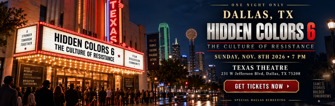 HIDDEN COLORS 6- DALLAS TX. SCREENING