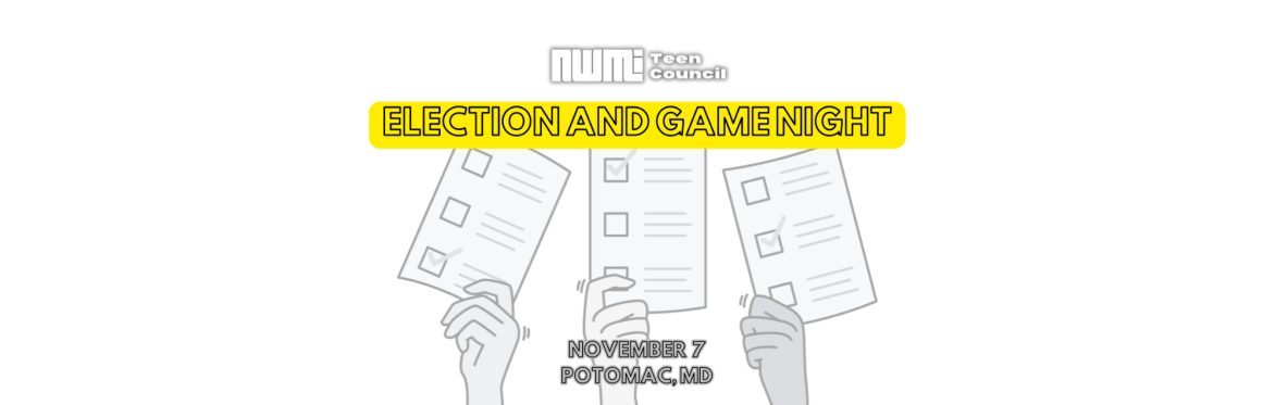 NWMI Teen Council Election and Game Night
