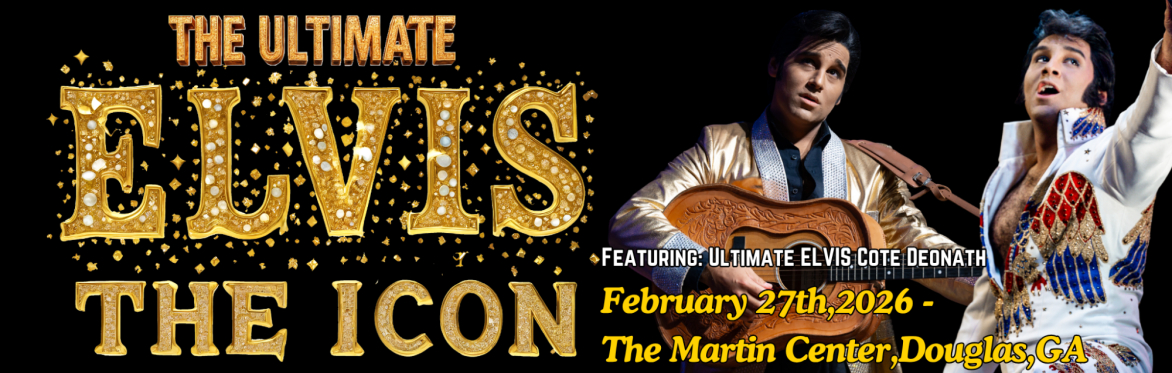 The Ultimate ELVIS ICON - Douglas,GA